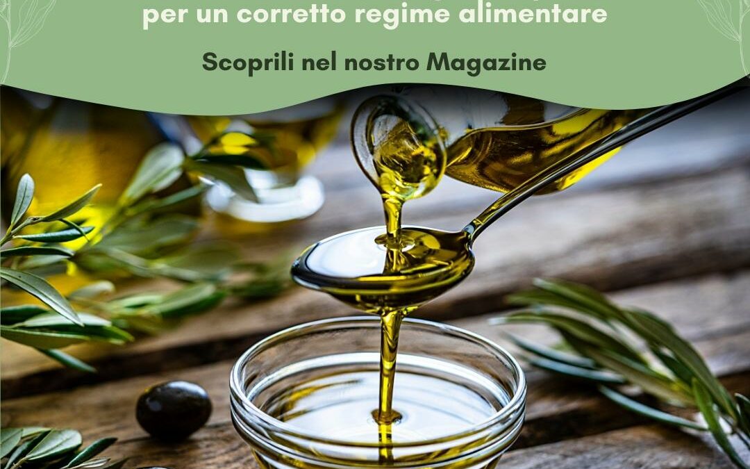 Olio Extra Vergine di Oliva: I valori nutrizionali e le giuste quantità per un corretto regime alimentare